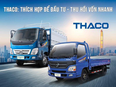 Đánh giá xe tải Thaco: Thích hợp để đầu tư do khả năng thu hồi vốn nhanh