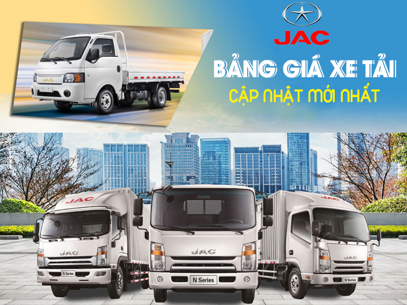 Bảng Giá Xe Tải Jac Cập Nhật Mới Nhất Tháng 04/2023